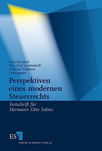 Perspektiven eines modernen Steuerrechts: Festschrift für Hermann Otto Solms von Schmidt (Erich), Berlin